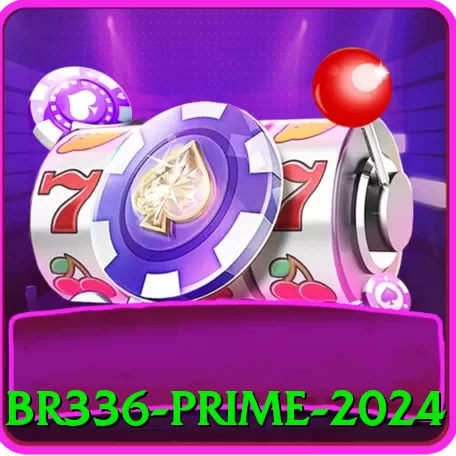 br336 Prime 2024 - app